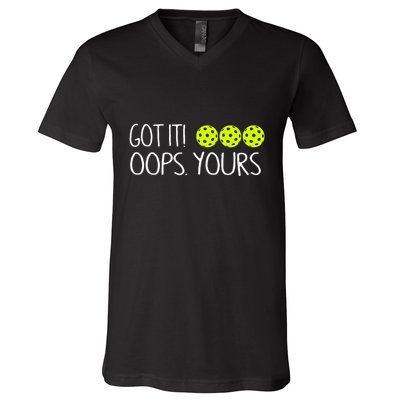 Got It Oops Yours Funny Pickleball Lovers Tank Top.Png V-Neck T-Shirt