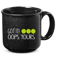 Got It Oops Yours Funny Pickleball Lovers Tank Top.Png 15oz Campfire Ceramic Mug