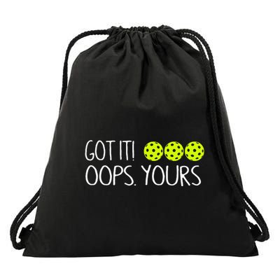 Got It Oops Yours Funny Pickleball Lovers Tank Top.Png Drawstring Bag