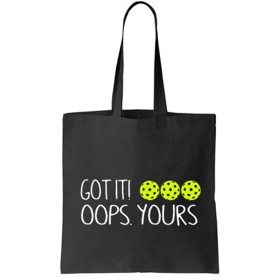 Got It Oops Yours Funny Pickleball Lovers Tank Top.Png Bag
