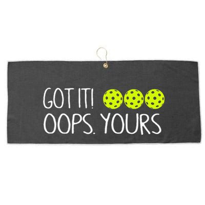 Got It Oops Yours Funny Pickleball Lovers Tank Top.Png Large Microfiber Waffle Golf Towel