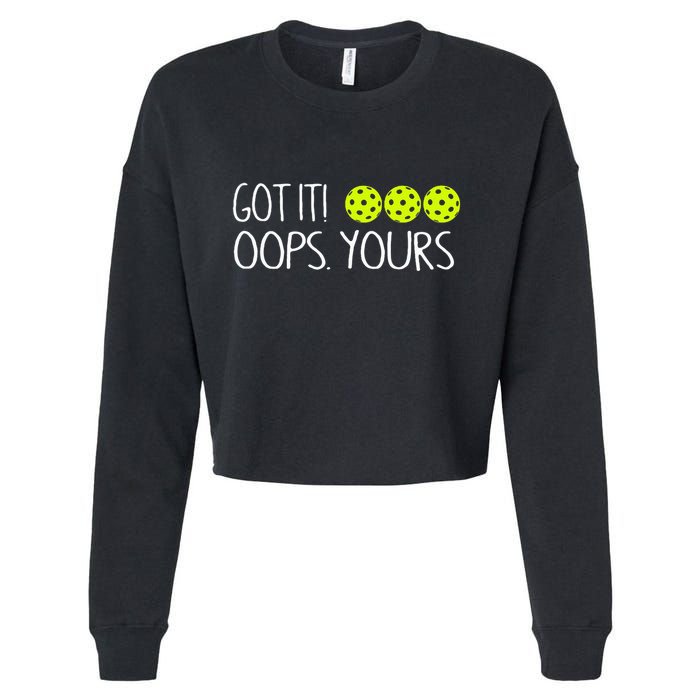Got It Oops Yours Funny Pickleball Lovers Tank Top.Png Cropped Pullover Crew