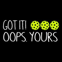 Got It Oops Yours Funny Pickleball Lovers Tank Top.Png Cropped Pullover Crew