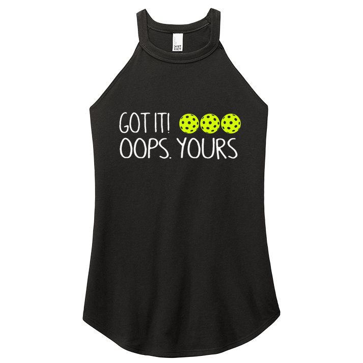Got It Oops Yours Funny Pickleball Lovers Tank Top.Png Women's Perfect Tri Rocker Tank
