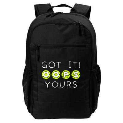 Got It Oops Yours Funny Gift Funny Pickleball Lovers Sarcastic Gift Backpack