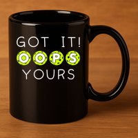 Got It Oops Yours Funny Gift Funny Pickleball Lovers Sarcastic Gift 11oz C Handle Ceramic Mug