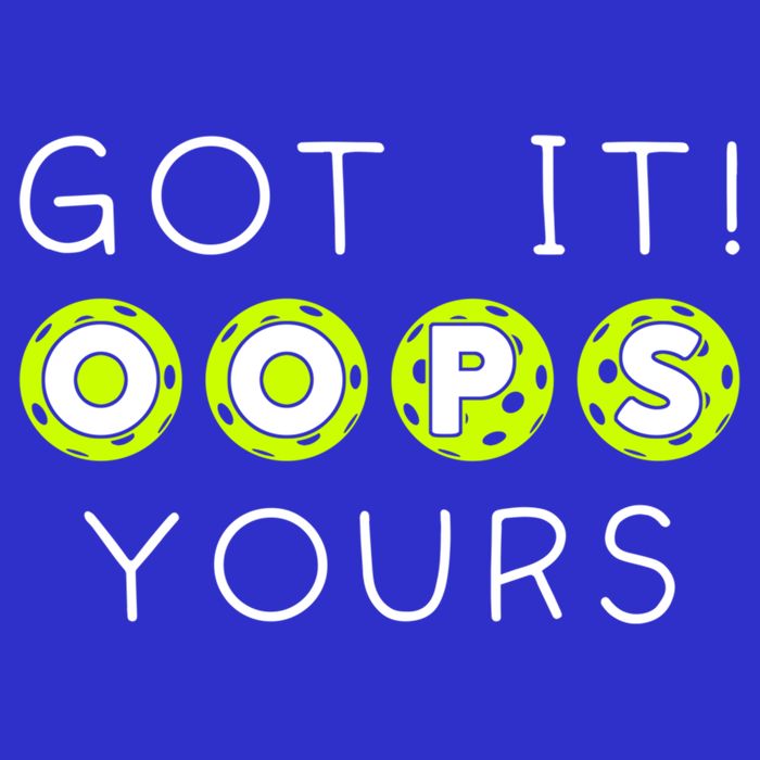 Got It Oops Yours Funny Gift Funny Pickleball Lovers Sarcastic Gift Button