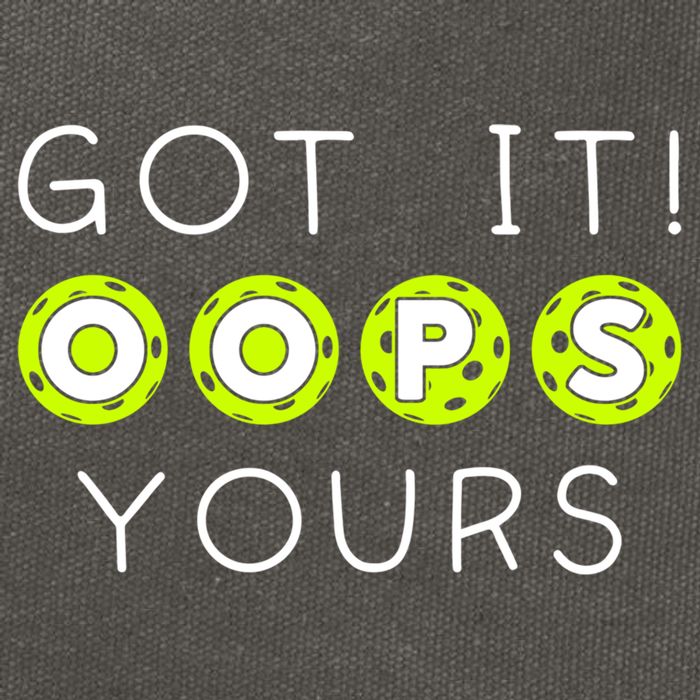 Got It Oops Yours Funny Gift Funny Pickleball Lovers Sarcastic Gift Cotton Canvas Backpack