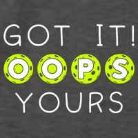 Got It Oops Yours Funny Gift Funny Pickleball Lovers Sarcastic Gift Vector Backpack