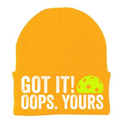 Got It Oops Yours Pickleball Funny Pickleball Lovers Gift Knit Cap Winter Beanie