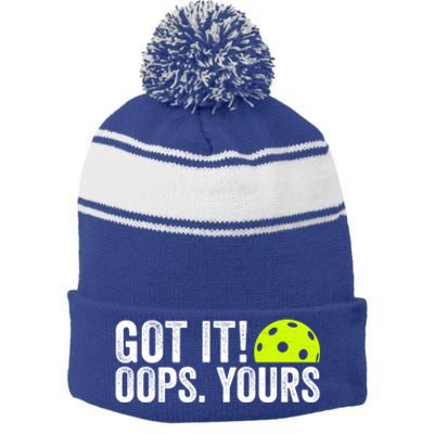 Got It Oops Yours Pickleball Funny Pickleball Lovers Gift Stripe Pom Pom Beanie