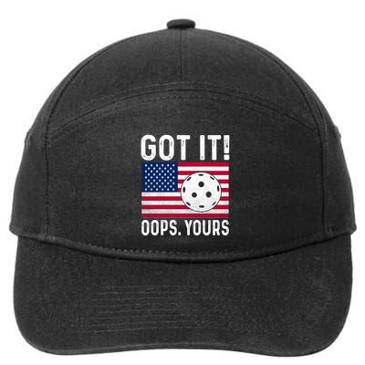 Got It Oops Yours With American Flag Cool Pickleball Lovers Meaningful Gift 7-Panel Snapback Hat