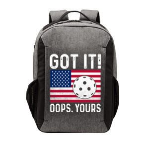 Got It Oops Yours With American Flag Cool Pickleball Lovers Meaningful Gift Vector Backpack