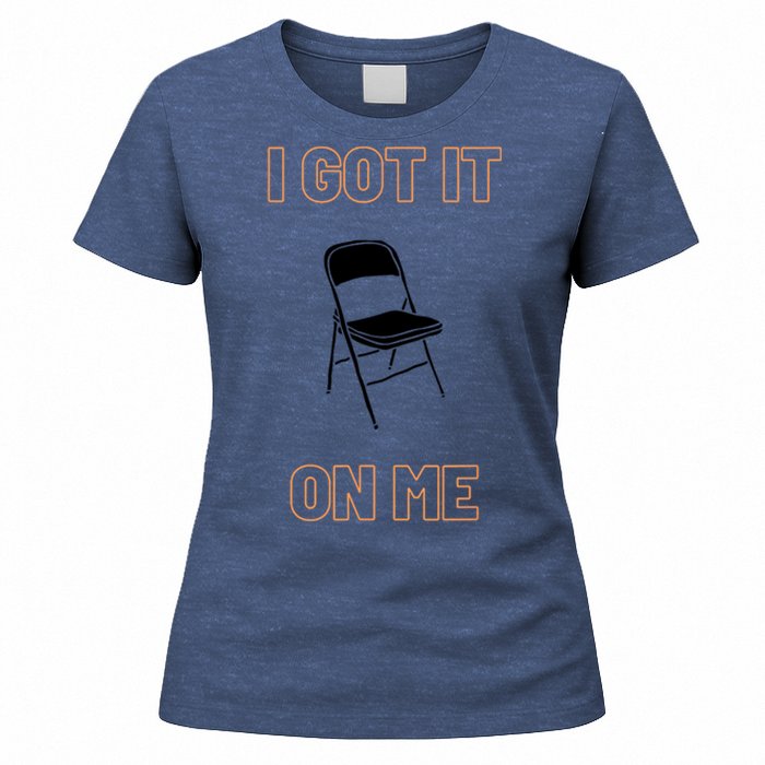 Got It On Me Folding Chair Women's T-Shirt