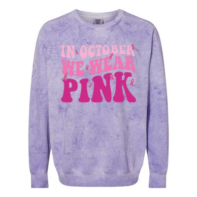 Groovy In October We Wear Pink Breast Cancer Colorblast Crewneck Sweatshirt