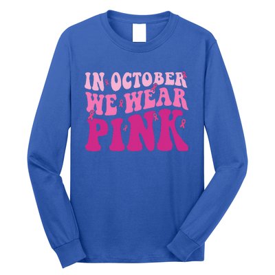 Groovy In October We Wear Pink Breast Cancer Long Sleeve Shirt