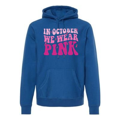 Groovy In October We Wear Pink Breast Cancer Premium Hoodie