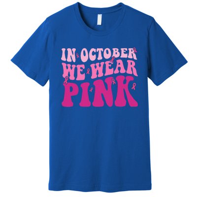 Groovy In October We Wear Pink Breast Cancer Premium T-Shirt