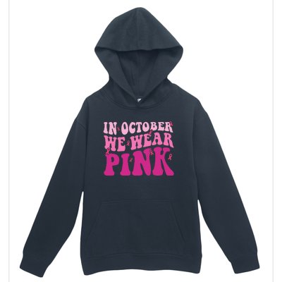 Groovy In October We Wear Pink Breast Cancer Urban Pullover Hoodie