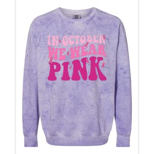 Groovy In October We Wear P.I.N.K Breast Cancer Colorblast Crewneck Sweatshirt