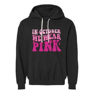 Groovy In October We Wear P.I.N.K Breast Cancer Garment-Dyed Fleece Hoodie