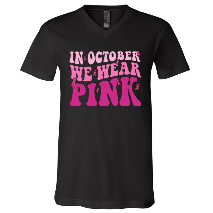 Groovy In October We Wear P.I.N.K Breast Cancer V-Neck T-Shirt