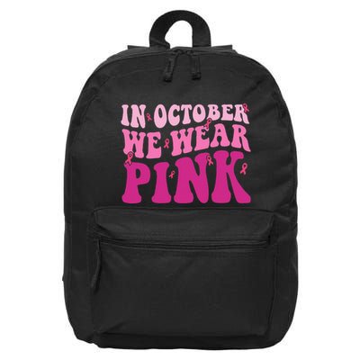 Groovy In October We Wear P.I.N.K Breast Cancer 16 in Basic Backpack