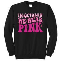 Groovy In October We Wear P.I.N.K Breast Cancer Tall Sweatshirt