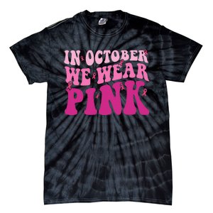 Groovy In October We Wear P.I.N.K Breast Cancer Tie-Dye T-Shirt