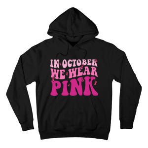 Groovy In October We Wear P.I.N.K Breast Cancer Tall Hoodie