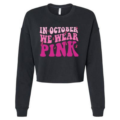 Groovy In October We Wear P.I.N.K Breast Cancer Cropped Pullover Crew