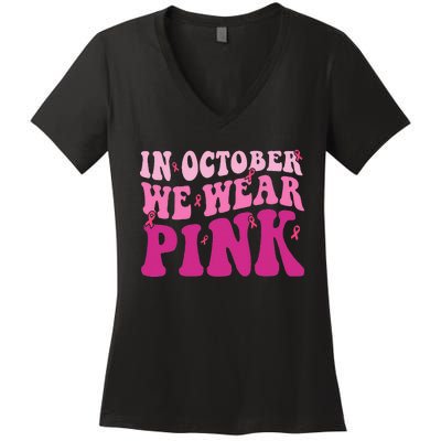 Groovy In October We Wear P.I.N.K Breast Cancer Women's V-Neck T-Shirt