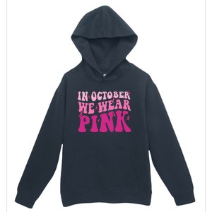 Groovy In October We Wear P.I.N.K Breast Cancer Urban Pullover Hoodie