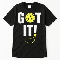 GOT IT! Wo Pickleball Tall T-Shirt