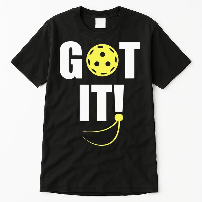 GOT IT! Wo Pickleball Tall T-Shirt