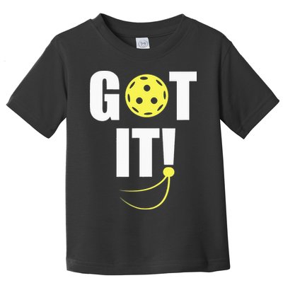 GOT IT! Wo Pickleball Toddler T-Shirt