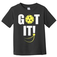 GOT IT! Wo Pickleball Toddler T-Shirt
