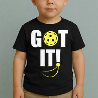 GOT IT! Wo Pickleball Toddler T-Shirt