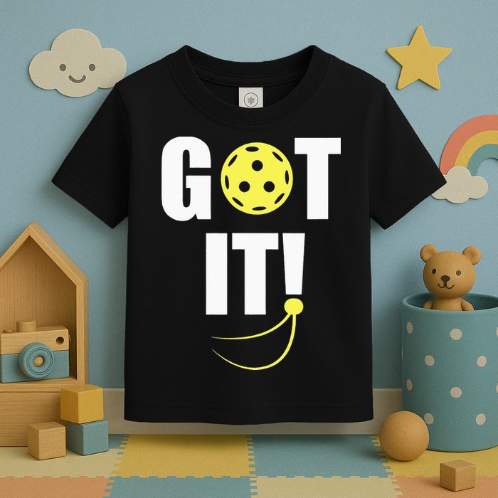 GOT IT! Wo Pickleball Toddler T-Shirt