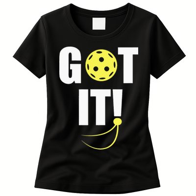 GOT IT! Wo Pickleball Womens T-Shirt