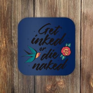 Get Inked Or Die Naked Tattoo Coaster