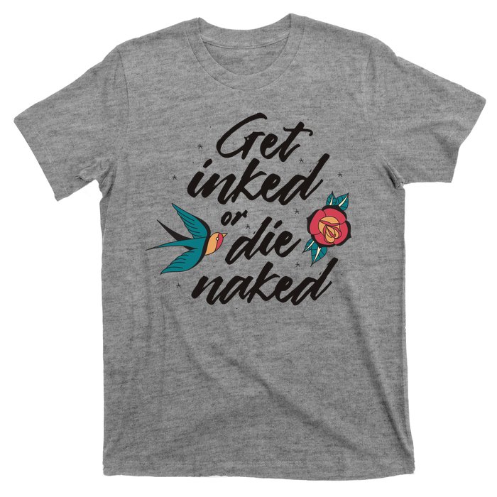 Get Inked Or Die Naked Tattoo T-Shirt