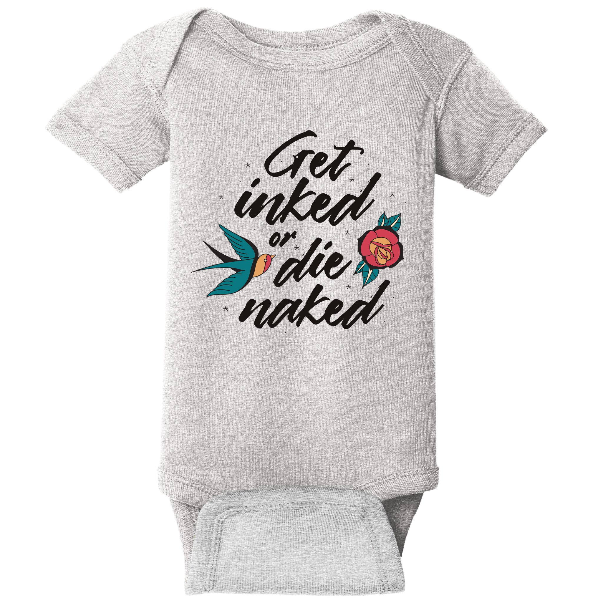 Get Inked Or Die Naked Tattoo Baby Bodysuit