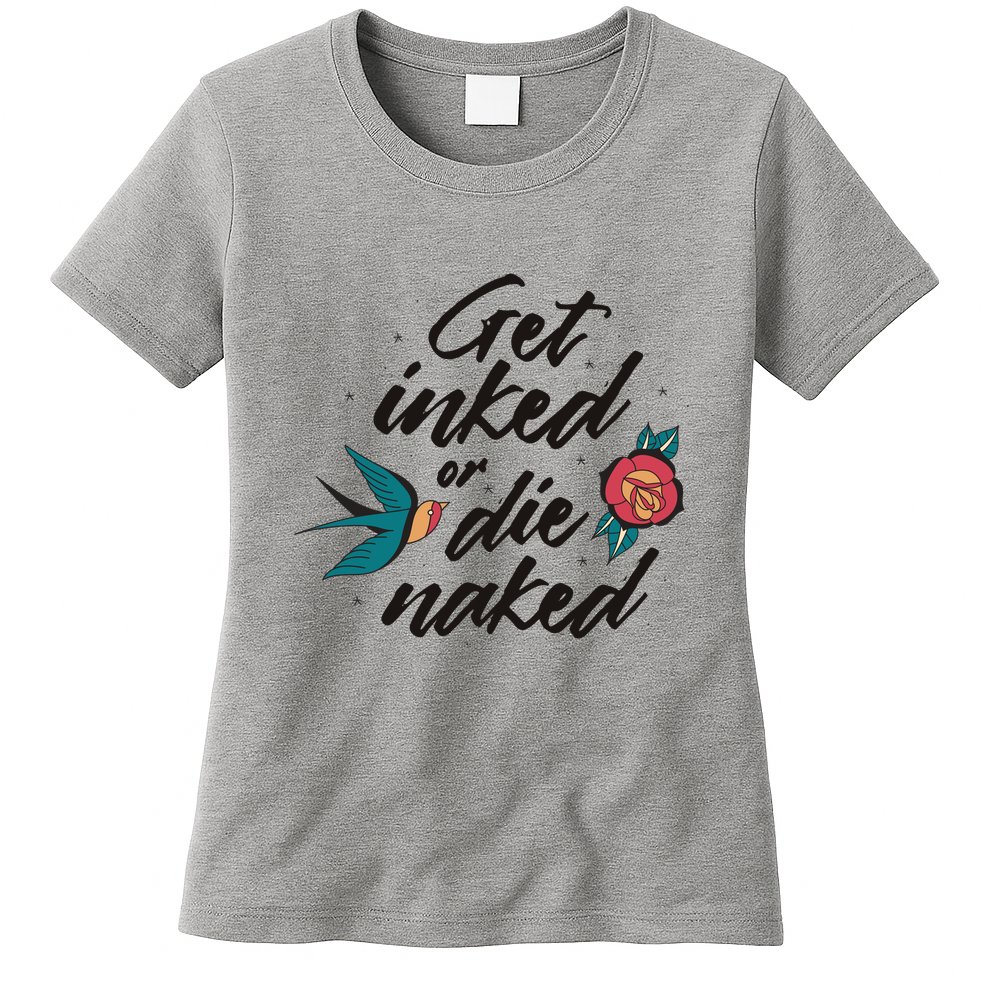 Get Inked Or Die Naked Tattoo Womens T-Shirt
