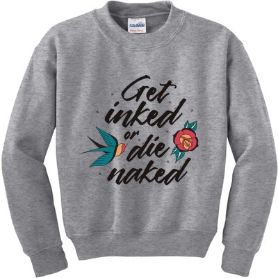 Get Inked Or Die Naked Tattoo Kids Sweatshirt