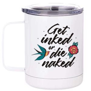 Get Inked Or Die Naked Tattoo 12 oz Stainless Steel Tumbler Cup