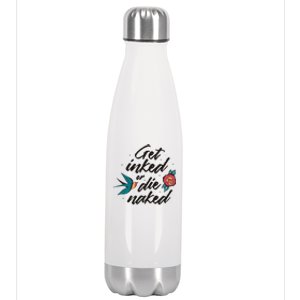 Get Inked Or Die Naked Tattoo Stainless Steel Insulated Water Bottle