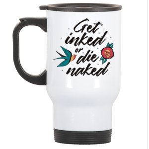 Get Inked Or Die Naked Tattoo Stainless Steel Travel Mug