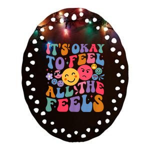 Groovy ItS Ok To Feel All The Feels Emotions Mental Health Ceramic Oval Ornament