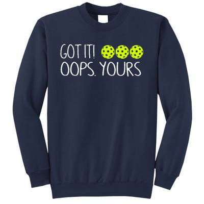 Got It Oops Yours Funny Pickleball Lovers Tank Top.Png Sweatshirt